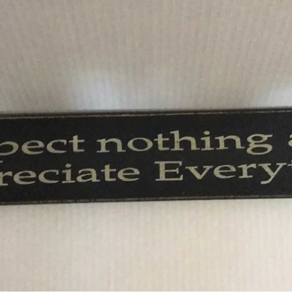 Distress  New Wood Sign -‎ expect nothing and appreciate Everything